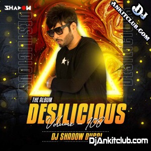 DJ Shadow Dubai - Desilicious 108